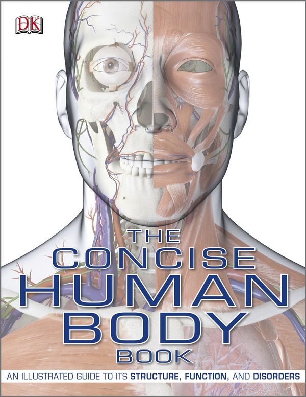 Cover Art for 9781405340410, The Concise Human Body Book: An Illustrated Guide to its Structure, Function, and Disorders by DK
