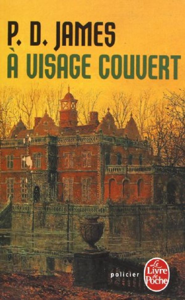 Cover Art for 9782253060321, A Visage Couvert (Ldp Policiers) (French Edition) by P.D.James