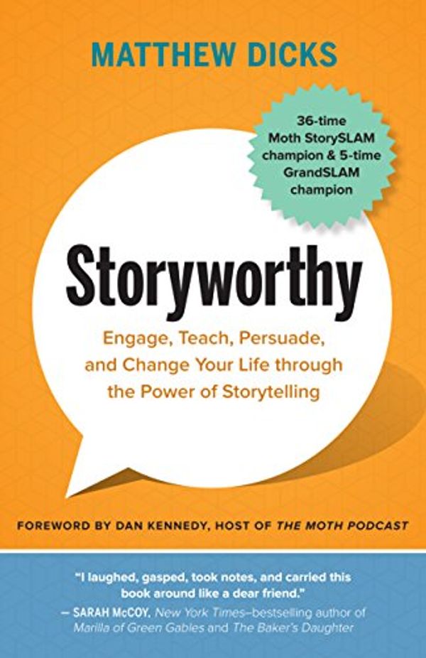 Cover Art for B07CV2PFYJ, Storyworthy: Engage, Teach, Persuade, and Change Your Life through the Power of Storytelling by Matthew Dicks