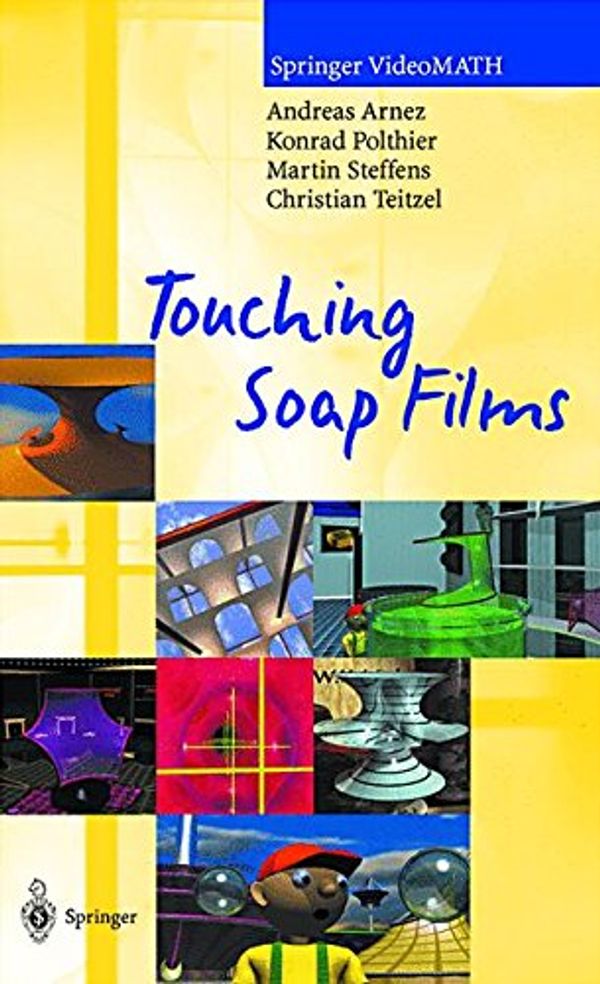 Cover Art for 9783540240419, Touching Soap Films by Andreas Arnez, Konrad Polthier, Martin Steffens, Christian Teitzel
