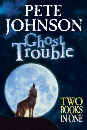 Cover Art for 9781446498682, Ghost Trouble by Pete Johnson