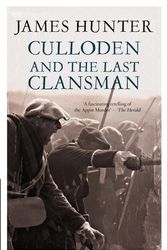 Cover Art for 9781845965426, Culloden And The Last Clansman by James Hunter