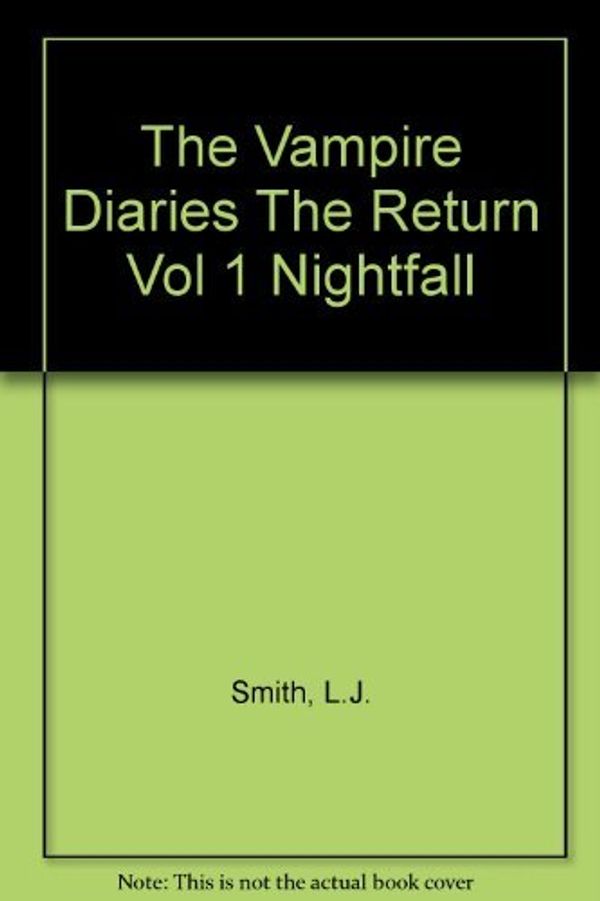 Cover Art for B008FDL7YW, The Vampire Diaries The Return Vol 1 Nightfall by L.j. Smith