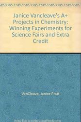 Cover Art for 9781439568446, Janice Vancleave's A+ Projects in Chemistry: Winning Experiments for Science Fairs and Extra Credit by Janice Pratt VanCleave