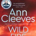 Cover Art for 9781529050257, Wild Fire (Shetland) by Ann Cleeves