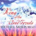 Cover Art for 9780603568398, Michael Morpurgo King of the Cloud Forests by Michael Morpurgo