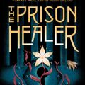 Cover Art for 9780358434559, The Prison Healer by Lynette Noni