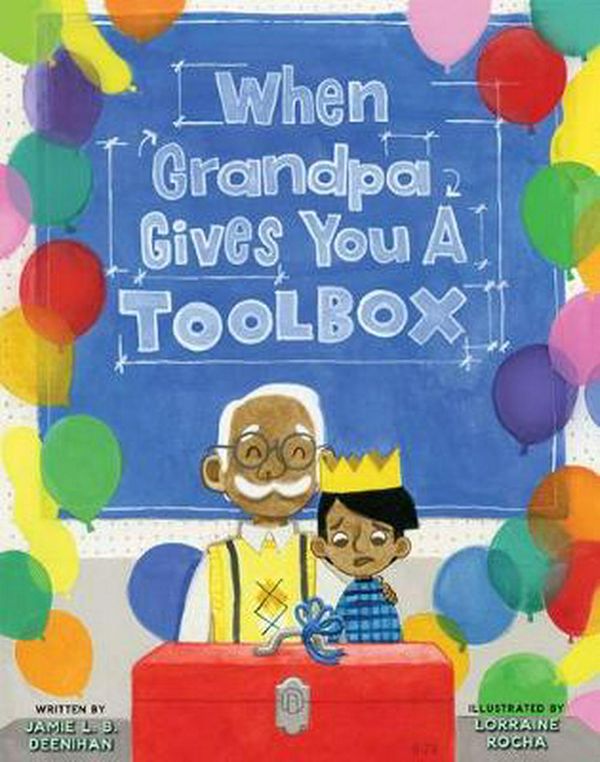 Cover Art for 9781454932321, When Grandpa Gives You a Toolbox by Jamie L. b. Deenihan