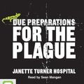 Cover Art for 9781743190845, Due Preparations for the Plague by Janette Turner Hospital