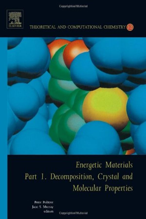 Cover Art for 9780444515186, Energetic Materials: Part 1. Decomposition, Crystal and Molecular Properties by P. A. Politzer