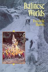 Cover Art for 9780226038346, Balinese Worlds Balinese Worlds Balinese Worlds by Fredrik Barth