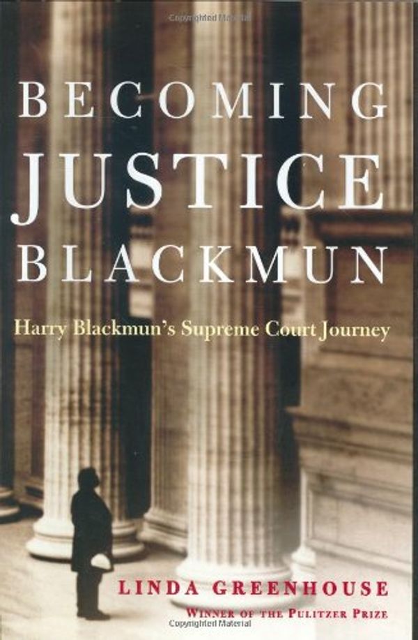 Cover Art for 9780805077919, Becoming Justice Blackmun by Linda Greenhouse