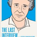 Cover Art for 9781612193120, Hannah Arendt: The Last Interview by Hannah Arendt