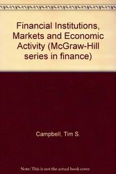 Cover Art for 9780070096912, Financial Institutions, Markets and Economic Activity by Tim S. Campbell