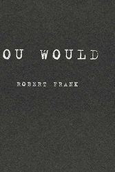 Cover Art for 9783869304182, You Would by Robert Frank
