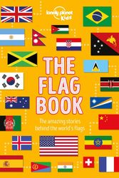 Cover Art for 9781788683104, The Flag Book (Lonely Planet Kids) by Lonely Planet Kids