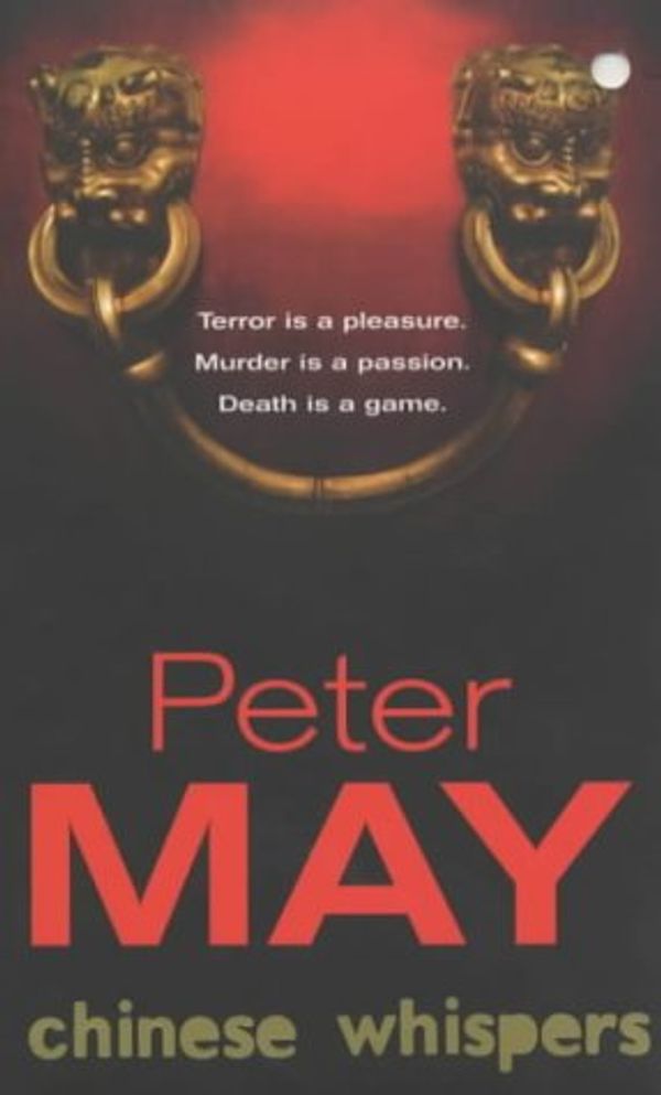 Cover Art for 9780340823767, Chinese Whispers by Peter May, Peter May, Peter May