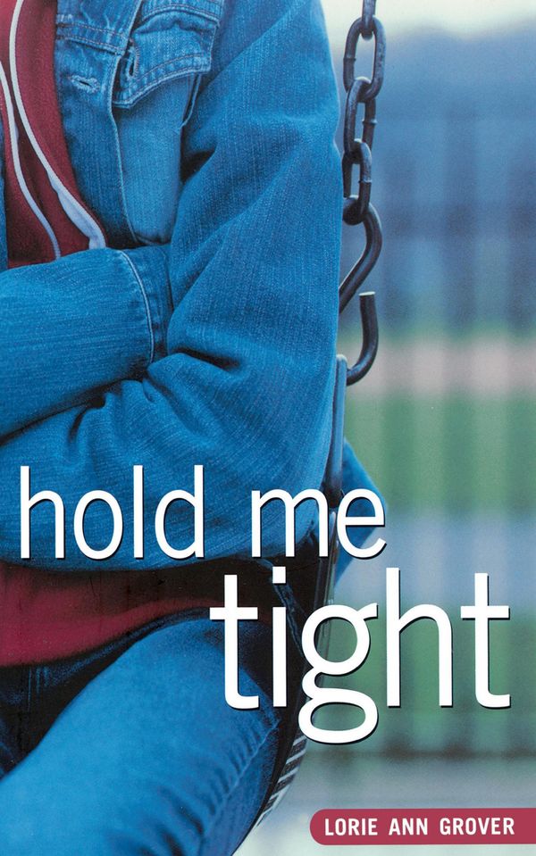 Cover Art for 9781416967538, Hold Me Tight by Lorie Ann Grover