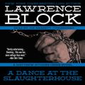 Cover Art for 9781482965247, A Dance at the Slaughterhouse by Lawrence Block