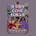 Cover Art for 9780525634768, If They Come for Us by Fatimah Asghar