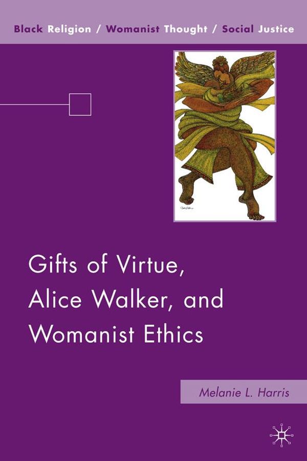 Cover Art for 9780230315341, Gifts of Virtue, Alice Walker, and Womanist Ethics by Unknown