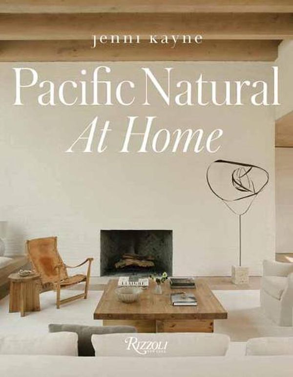 Cover Art for 9780847869640, Pacific Natural at Home by Jenni Kayne