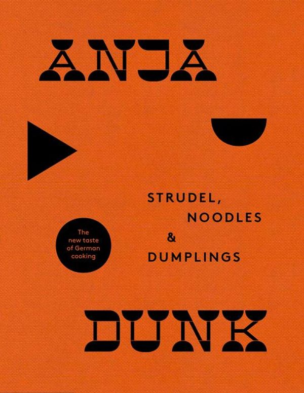 Cover Art for 9780008244392, Strudel, Noodles and Dumplings: The New Taste of German Cooking by Anja Dunk