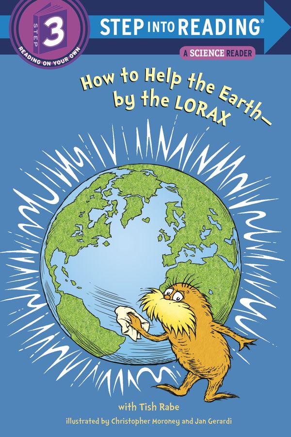 Cover Art for 9780375869778, How to Help the Earth-By the Lorax by Tish Rabe