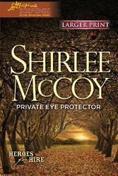 Cover Art for 9780373674855, Private Eye Protector by Shirlee McCoy