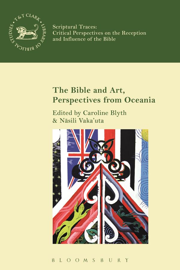 Cover Art for 9780567673299, The Bible and Art, Perspectives from Oceania (The Library of Hebrew Bible/Old Testament Studies) by Caroline Blyth