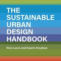 Cover Art for 9781138945692, The Sustainable Urban Design Handbook by Nico Larco