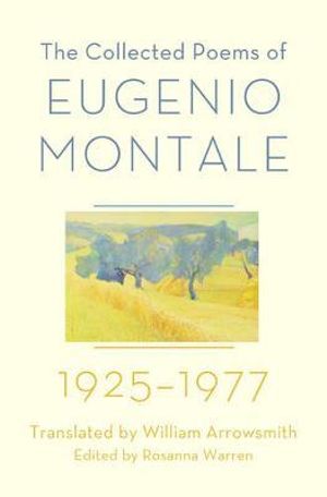 Cover Art for 9780393080636, The Collected Poems of Eugenio Montale by Eugenio Montale