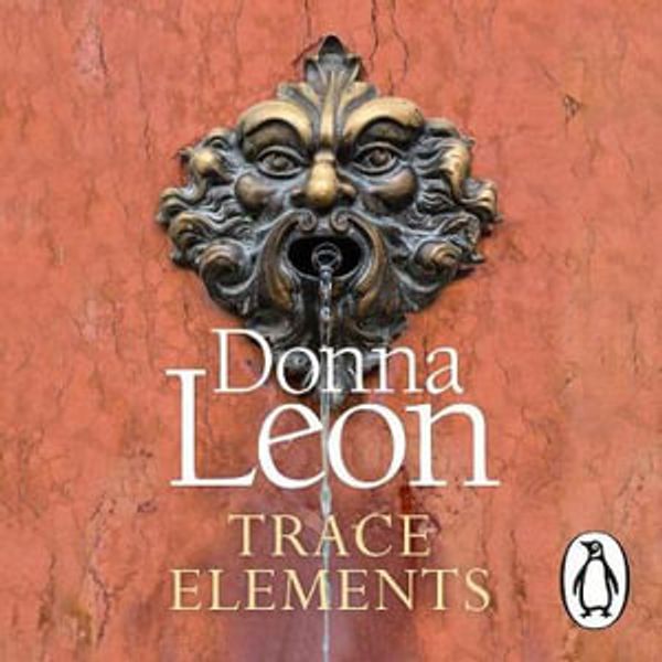 Cover Art for 9781473578951, Trace Elements by Donna Leon