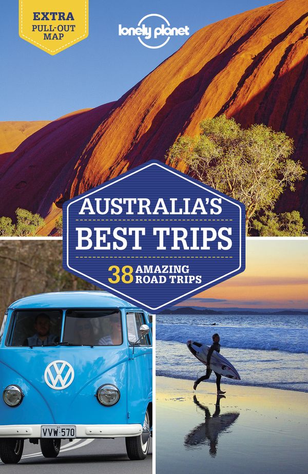 Cover Art for 9781786574947, Lonely Planet Australia's Best Trips (Travel Guide) by Lonely Planet