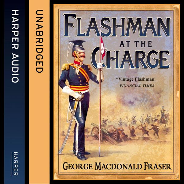Cover Art for 9780007593453, Flashman at the Charge (The Flashman Papers, Book 7) by George MacDonald Fraser