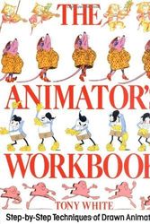 Cover Art for 9780714825663, The Animator's Workbook by Tony White