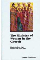 Cover Art for 9780961854560, The Ministry of Women in the Church by Elisabeth Behr-Sigel