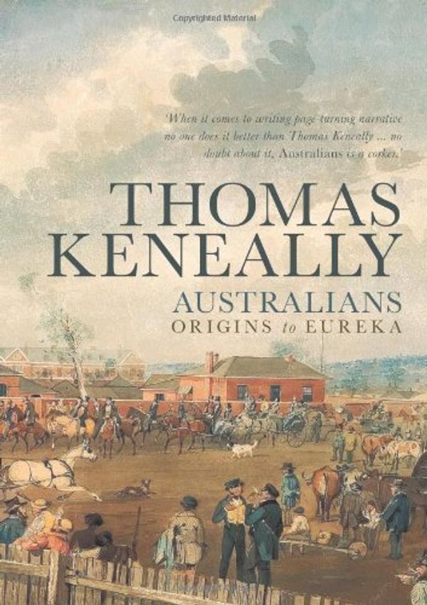 Cover Art for B01FKRRC9E, Australians: Origins to Eureka (Australians / Thomas Keneally) by Thomas Keneally (2011-10-01) by Thomas Keneally