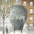 Cover Art for 9780857976666, Mr Huff by Anna Walker