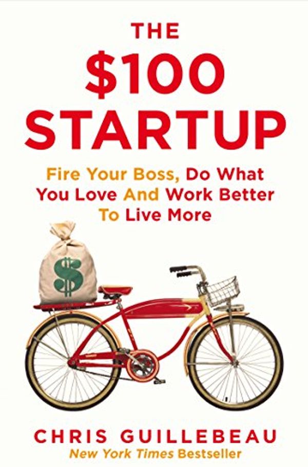 Cover Art for B007ZXQNGA, The $100 Startup by Chris Guillebeau