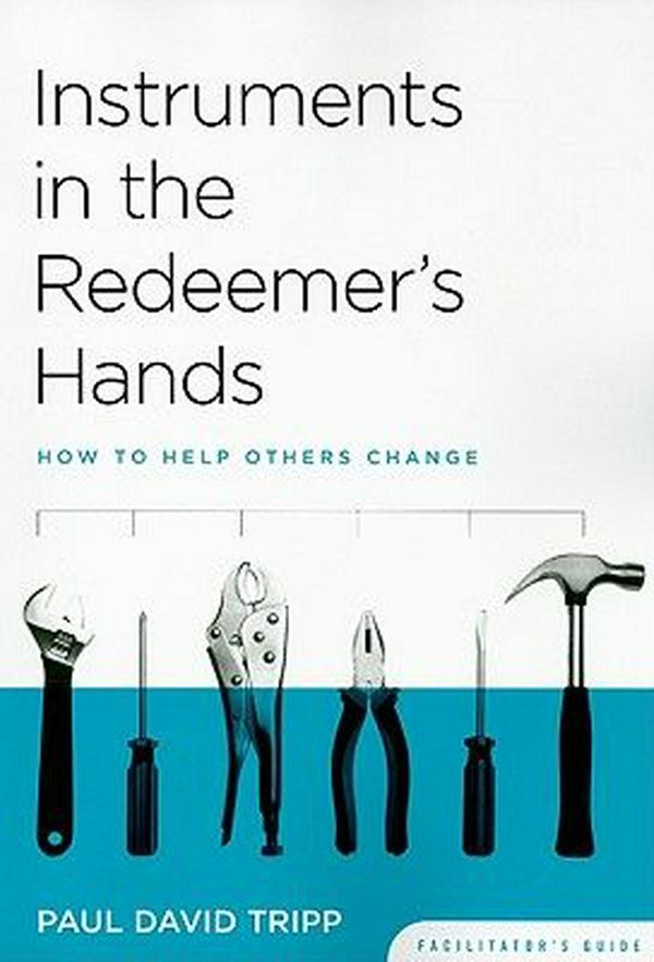 Cover Art for 9781935273066, Instruments in the Redeemer's Hands by Timothy S. Lane & Paul David Tripp