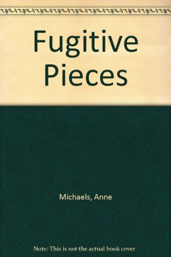 Cover Art for 9780754001348, Fugitive Pieces by Anne Michaels