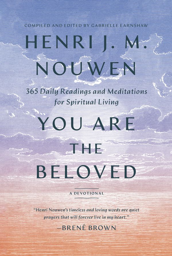 Cover Art for 9780593443873, You Are the Beloved by Henri J. M. Nouwen, Gabrielle Earnshaw