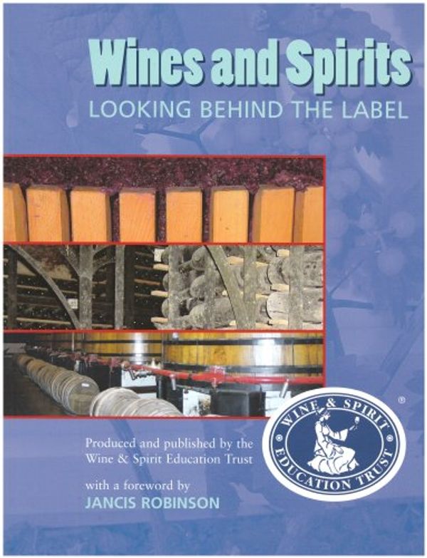 Cover Art for 9780951793688, Wines and Spirits Looking Behind the Label by Wset