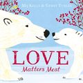 Cover Art for 9781444923575, Love Matters Most by Mij Kelly
