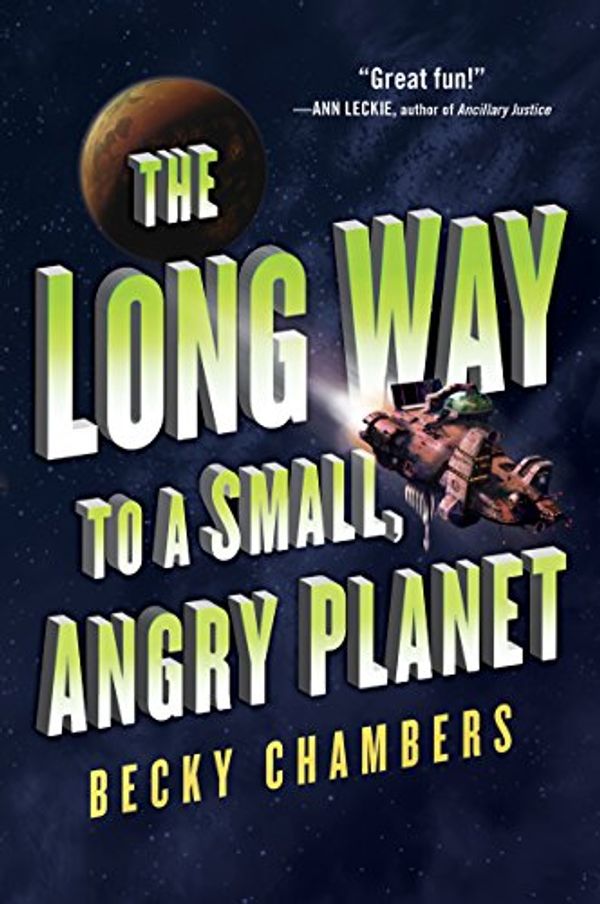 Cover Art for B00ZP64F28, The Long Way to a Small, Angry Planet by Becky Chambers