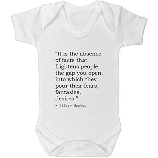 Cover Art for B07Z2DNPRG, 0-3 Month 'It is the absence of facts that frightens people: the gap you open, into which they pour their fears, fantasies, desires.' Quote By Hilary Mantel Baby Grow / Bodysuit (GR00022333) by 