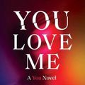 Cover Art for 9780593133781, You Love Me: A You Novel by Caroline Kepnes