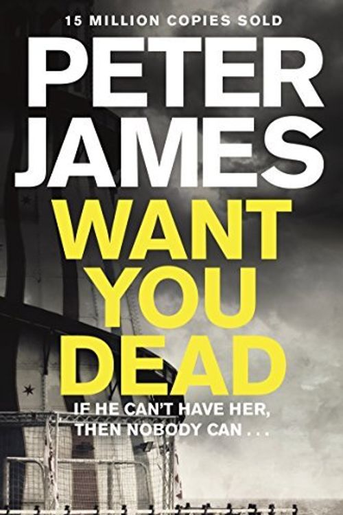Cover Art for B00QCKX4Z0, [(Want You Dead)] [ By (author) Peter James ] [October, 2014] by Peter James