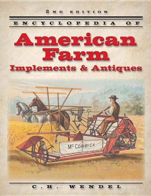 Cover Art for 9781440227608, Encyclopedia of American Farm Implements & Antiques by Wendel, C H